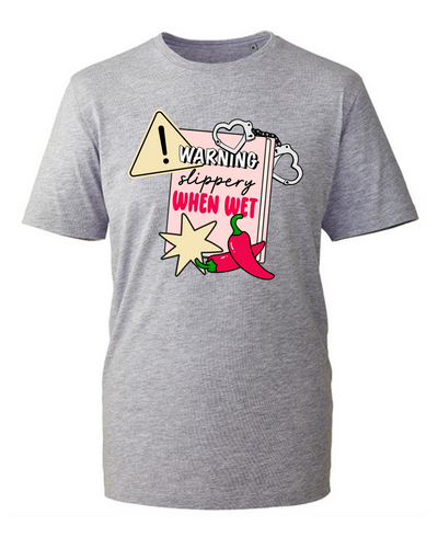 "Slippery When Wet" Unisex Organic T-Shirt