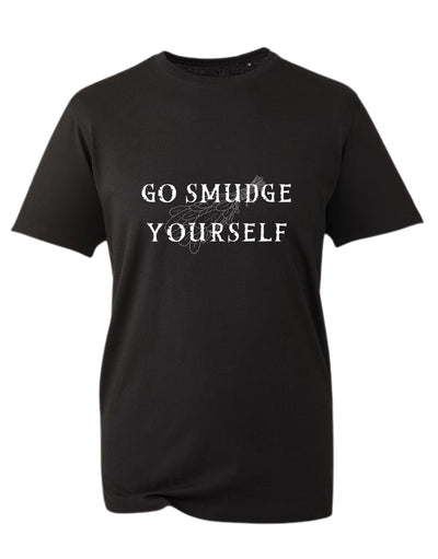 "Go Smudge Yourself" Unisex Organic T-Shirt