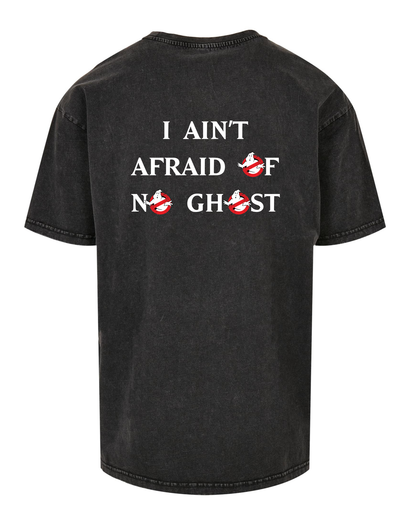 Black “I Ain't Afraid Of No Ghost” Front & Back Unisex Acid Wash T-Shirt