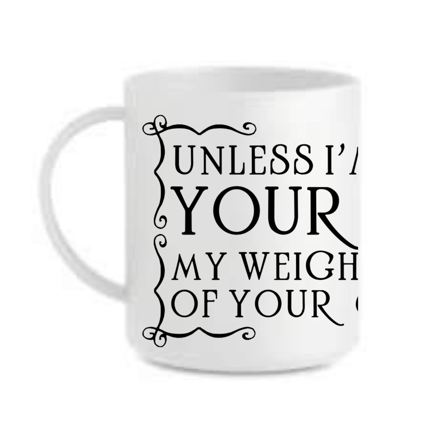 "My Weight" 11oz Mug