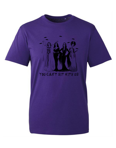 "You Can't Sit With Us" Unisex Organic T-Shirt
