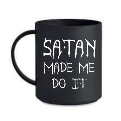 "Satan Made Me" 11oz Mug