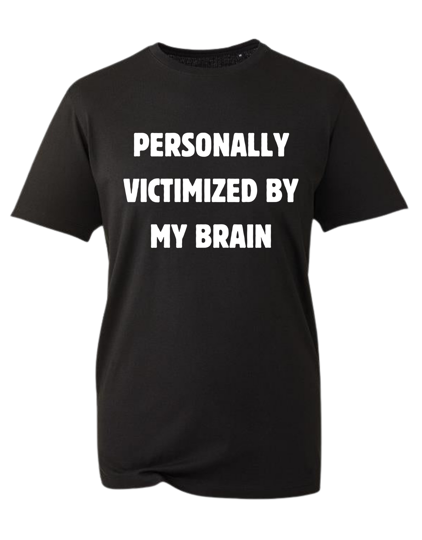 Black “Personally Victimized By My Brain” Unisex Organic T-Shirt