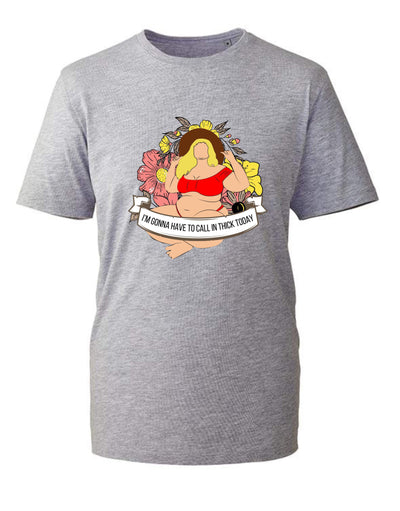 "Call In Thick" Unisex Organic T-Shirt