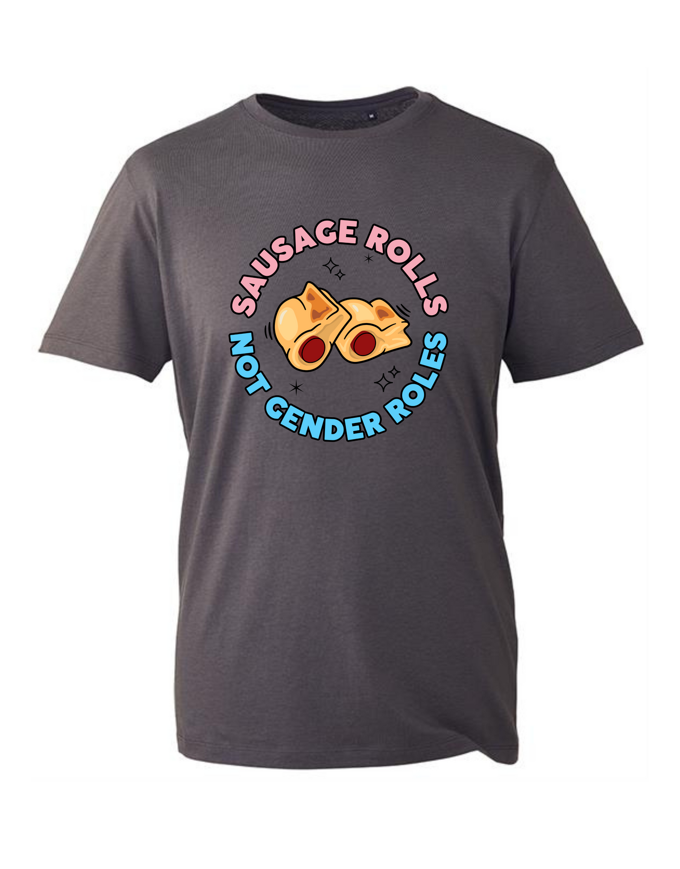 "Sausage Rolls Not Gender Roles" Unisex Organic T-Shirt