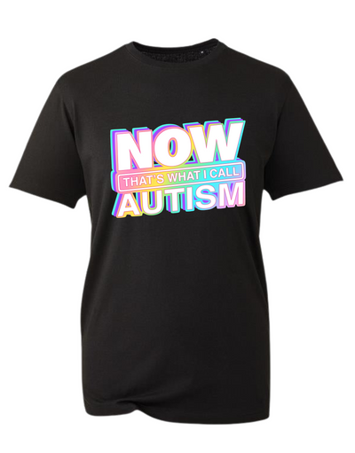 "Now That's Autism" Unisex Organic T-Shirt