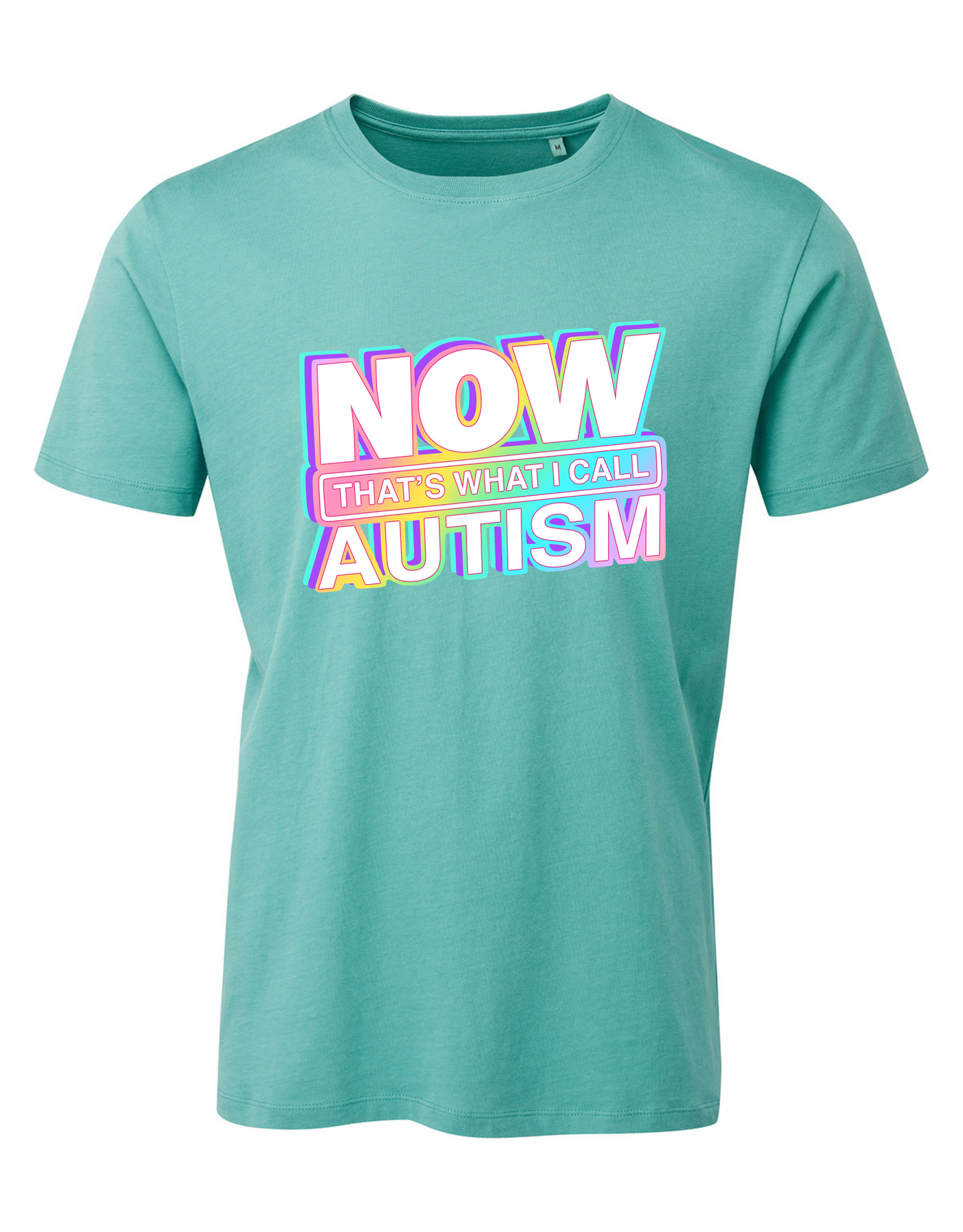 "Now That's Autism" Unisex Organic T-Shirt