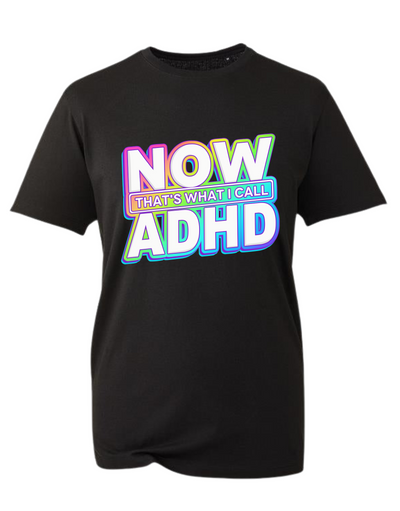 "Now That's ADHD" Unisex Organic T-Shirt