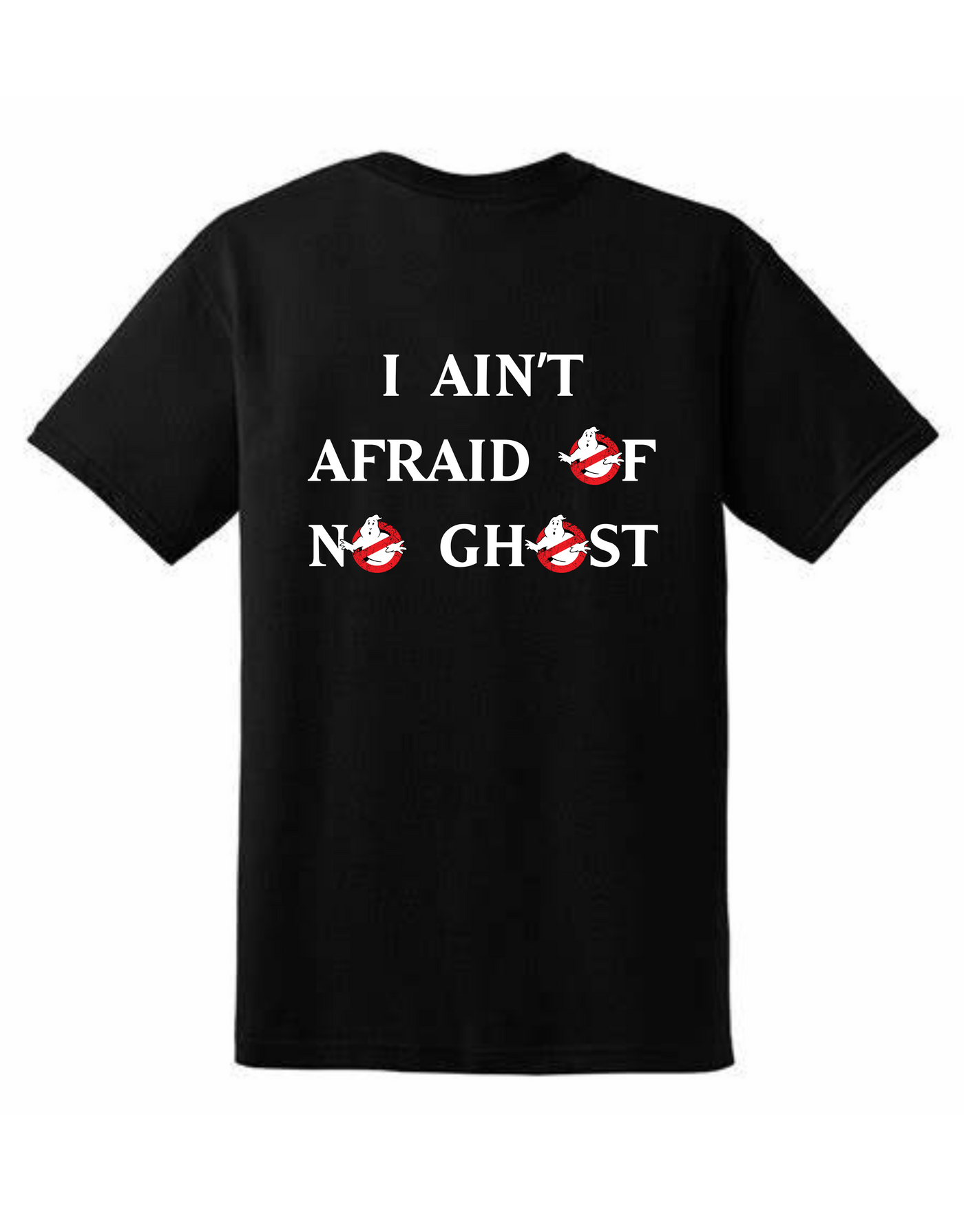 "I Ain't Afraid Of No Ghost" Front & Back Unisex Organic T-Shirt