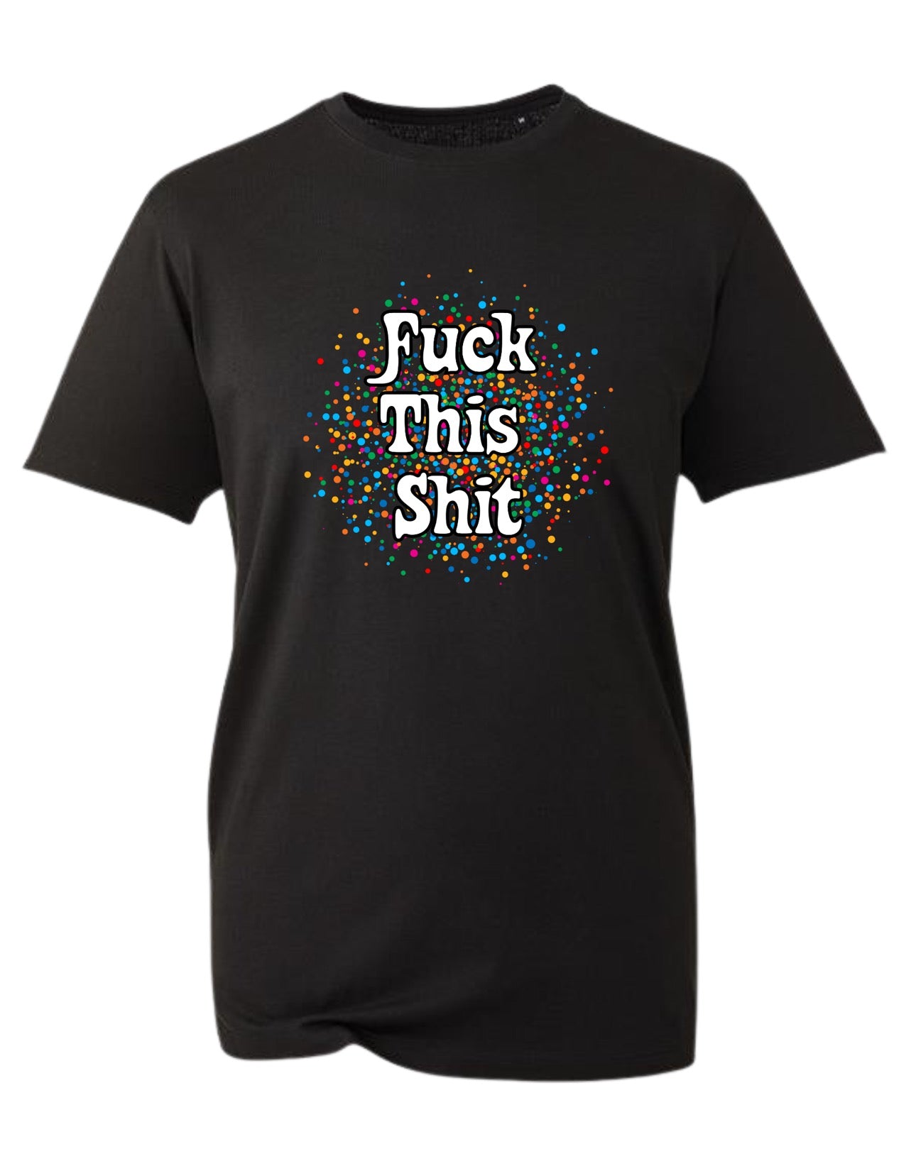 Black "Fu*k This Shit" Unisex Organic T-Shirt