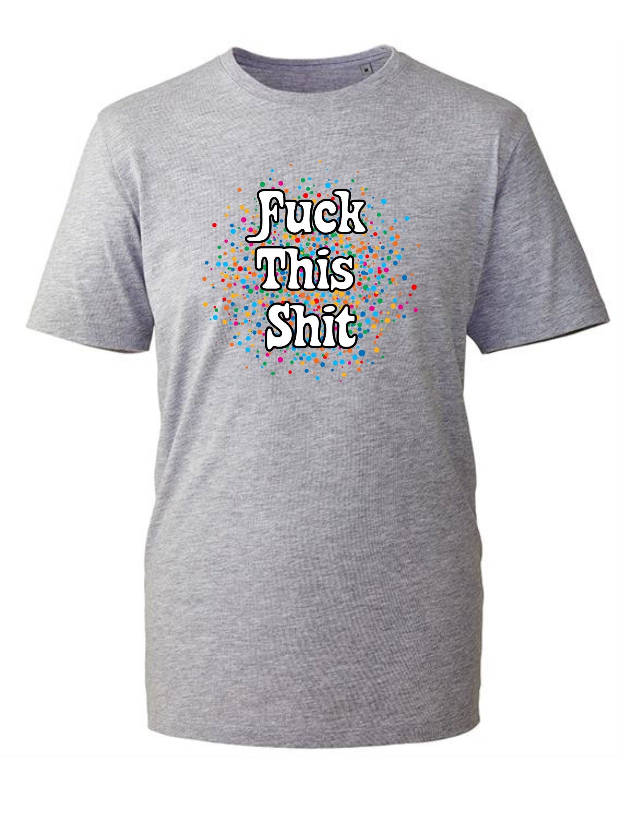 Light Grey "Fu*k This Shit" Unisex Organic T-Shirt