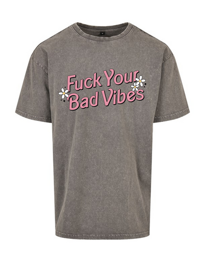 "Fuck Your Bad Vibes" Unisex Acid Wash T-Shirt